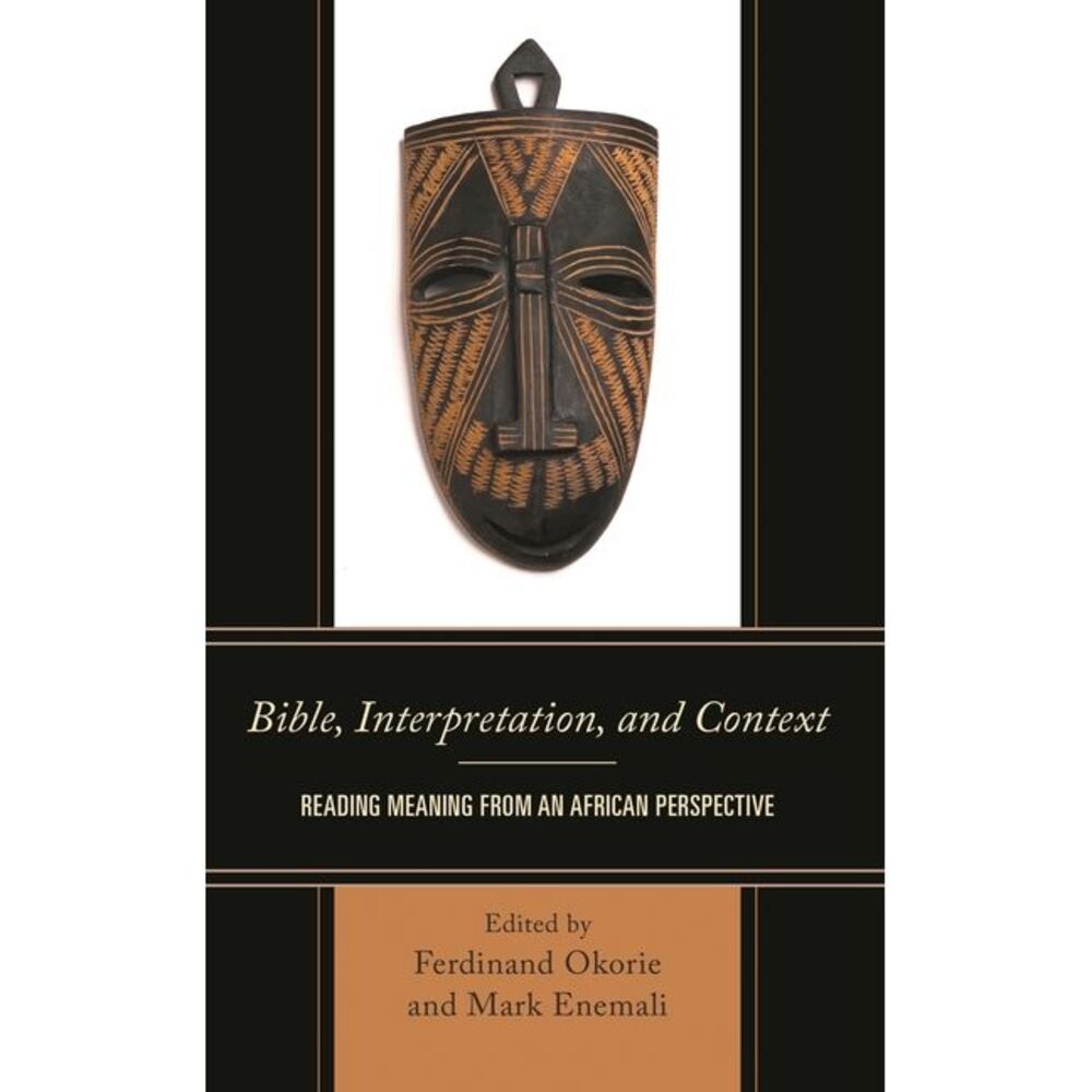 Bible, Interpretation, and Context: Reading Meaning from an African Perspective